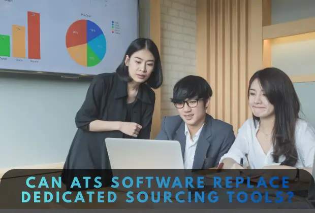 Can ATS Software Replace Dedicated Sourcing Tools?