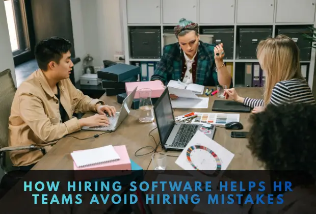 How Hiring Software Helps HR Teams Avoid Hiring Mistakes