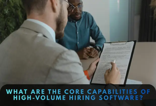 What Are the Core Capabilities of High-Volume Hiring Software?