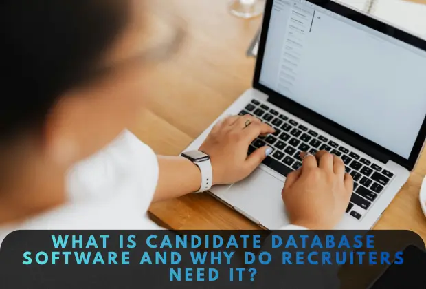 What Is Candidate Database Software and Why Do Recruiters Need It?