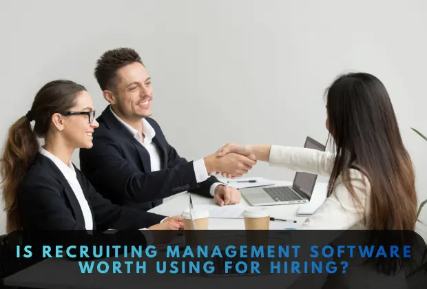 ​Is Recruiting Management Software Worth Using for Hiring